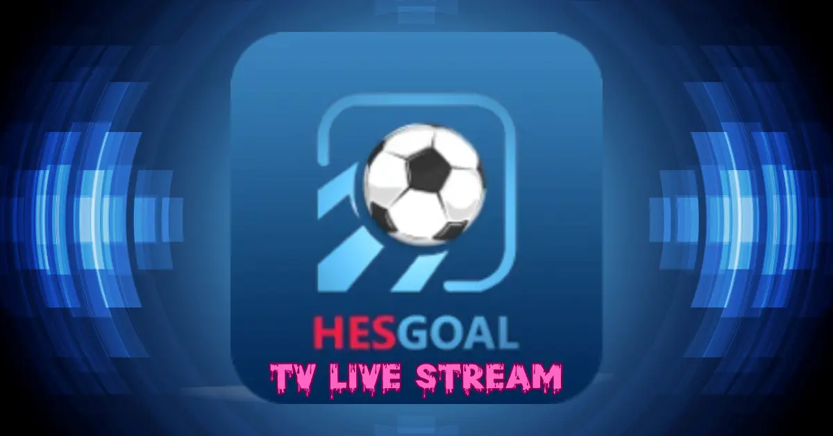 Hesgoal TV Live Stream